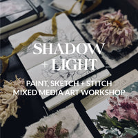 Shadow + Light | Paint, Sketch + Stitch, A Mixed Media Art Retreat June 27th-30th, 2024