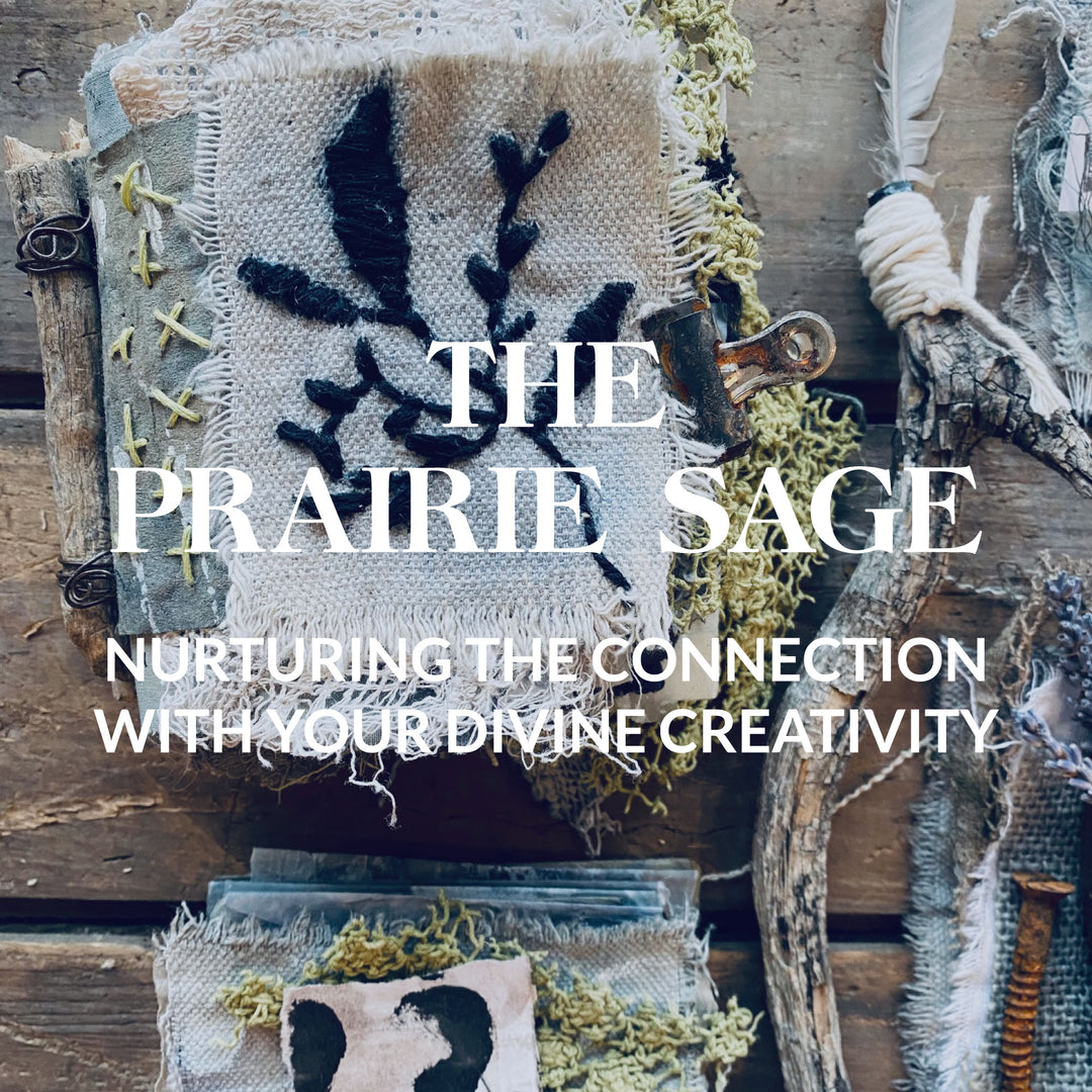 The prairie sage - nurturing the connection with your divine creativity text above a hand made book with stitching and sticks