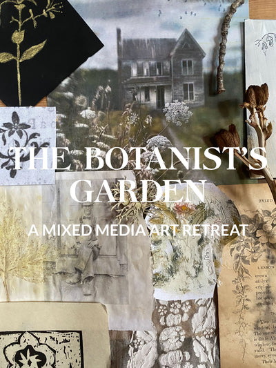 The Botanist's Garden mixed media art retreat